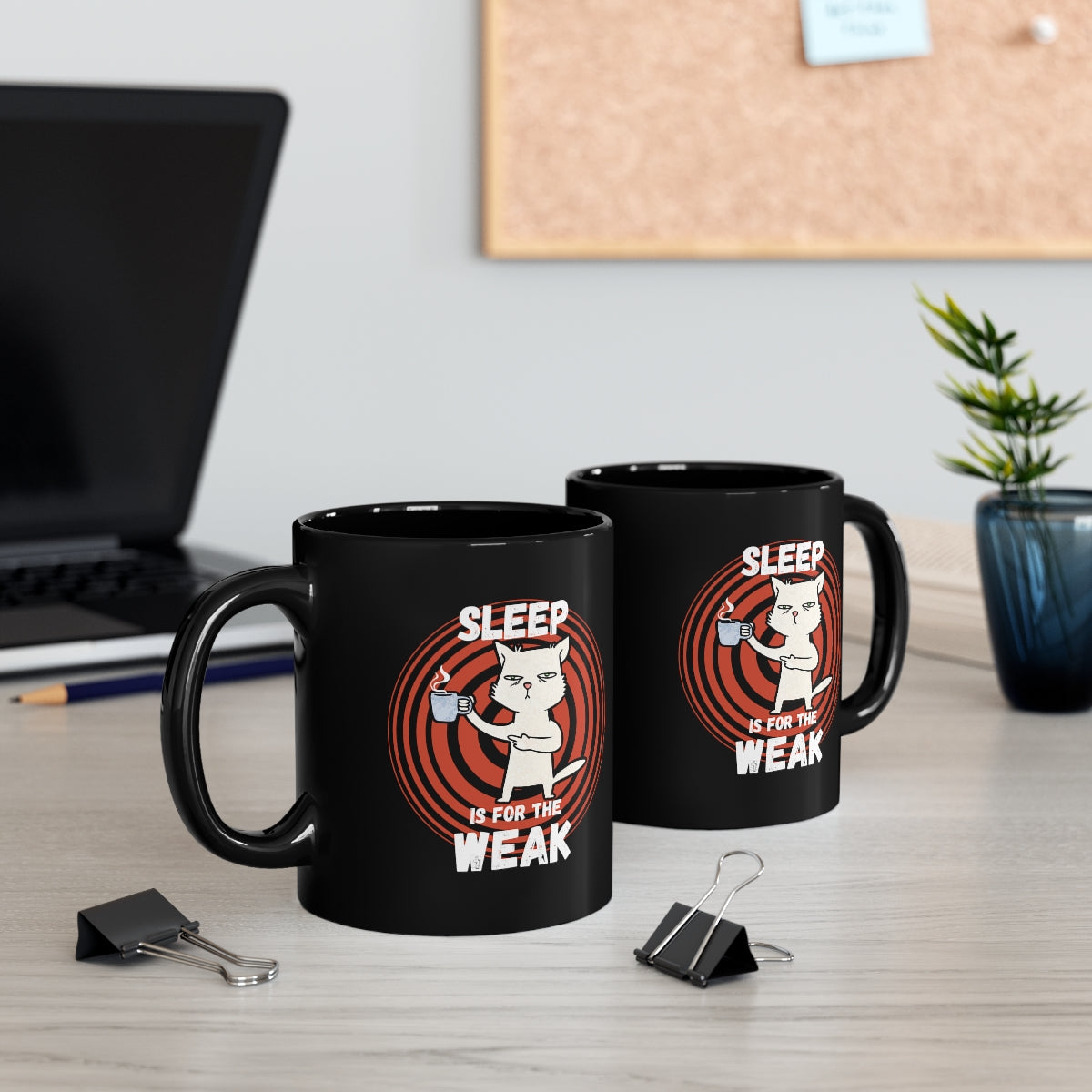 Sleep is for the Weak Mug