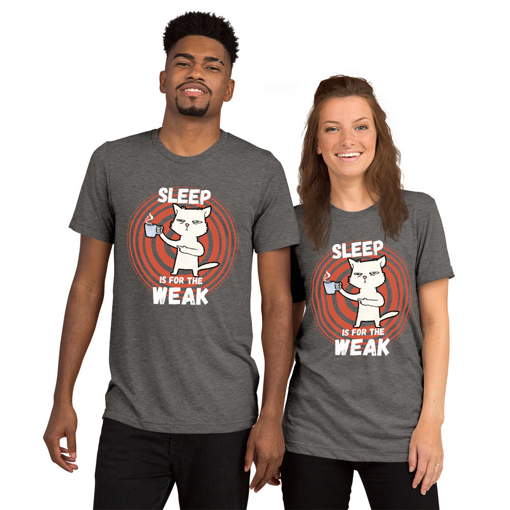 sleep is for the weak unisex shirt